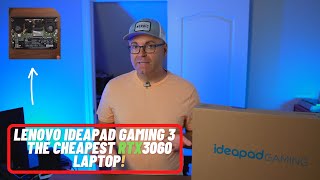 The Cheapest RTX 3060 Laptop - Lenovo IdeaPad Gaming 3!