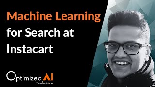 Machine Learning for Search at Instacart - Tejaswi Tenneti