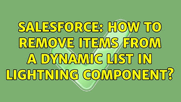 Salesforce: How to remove items from a dynamic list in Lightning component? (2 Solutions!!)