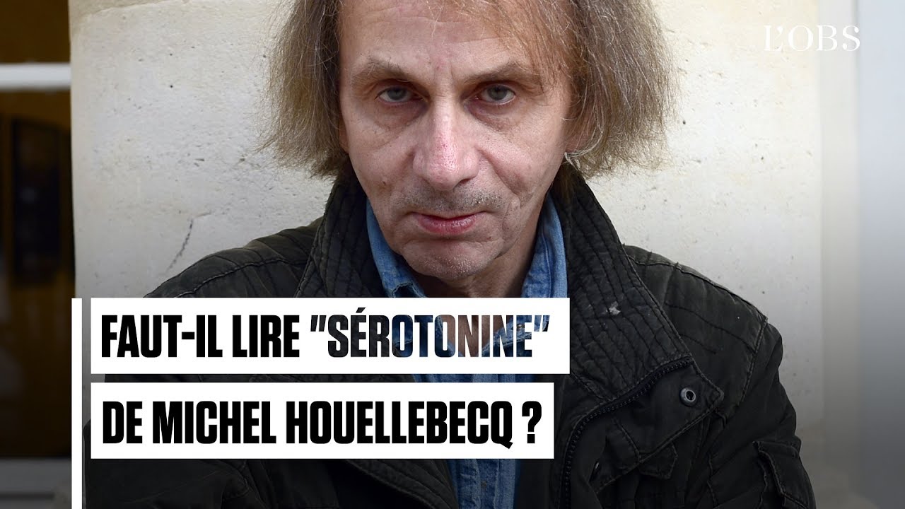 Faut Il Absolument Lire Serotonine De Michel Houellebecq Youtube