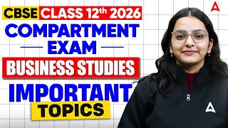 CBSE Class 12th Business Studies Important Topics for Compartment Exam 2026