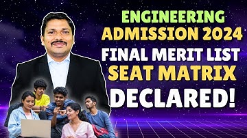 FINAL MERIT LIST & SEAT MATRIX RELEASED FOR ENGINEERING ADMISSION CAP PROCESS 2024-25 | DINESH SIR