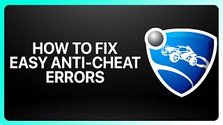 How To Fix Easy Anti-Cheat Errors In Rocket League! Tutorial