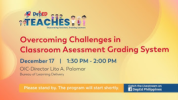 Overcoming Challenges in Classroom Asessment & Grading System Episode 3