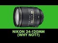 Should I Buy a Nikon 24-120mm f4 VR? (and WHY You Shouldn&#39;t)