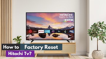 How to Factory Reset your Hitachi TV?
