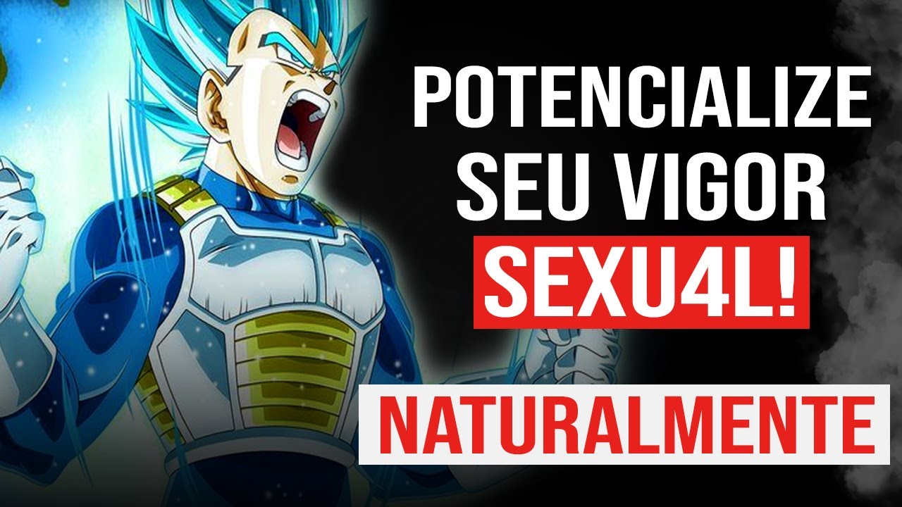Como Aumentar e Melhorar o Vigor e Desejo Sexual Masculino - 100% ...