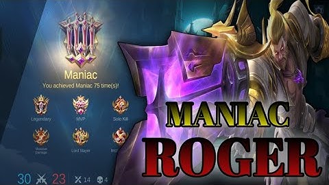 ROGER MANIAC TOP GLOBAL FULL GAMEPLAY | MOBILE LEGEND |