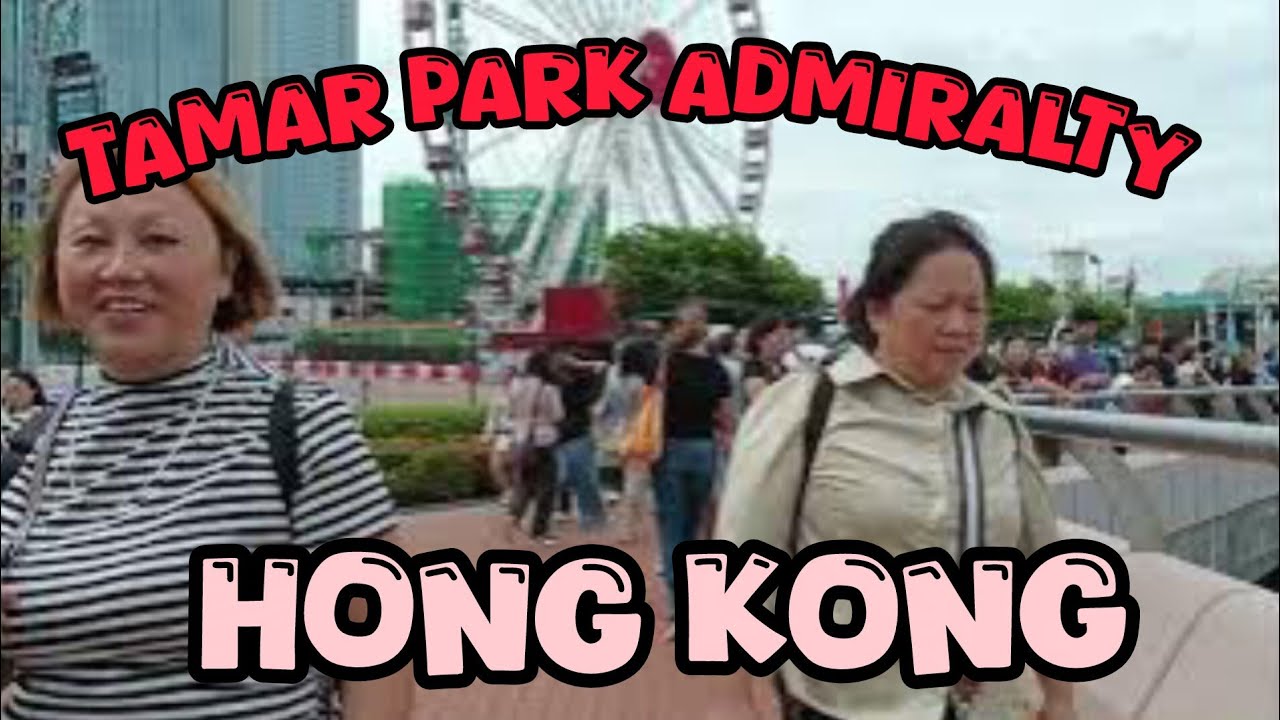 TAMAR PARK‼️ATTRACTIONS IN ADMIRALTY HONG KONG 