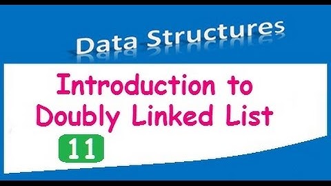 Data structures - Introduction to doubly linked list