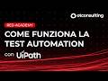 Come usare UiPath Test Cloud: guida completa sulla Test Automation con la Gen AI