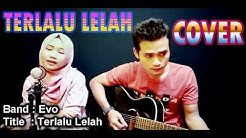 Terlalu Lelah - Evo-Cover(Ocha)  - Durasi: 4:11. 