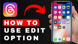 Famous How to Use the Edit Option on Threads | Android & iOS Wealth