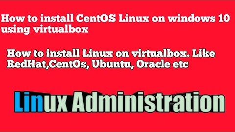 How to install CentOS 7 on virtualbox | How to install linux on virtualbox in windows 10