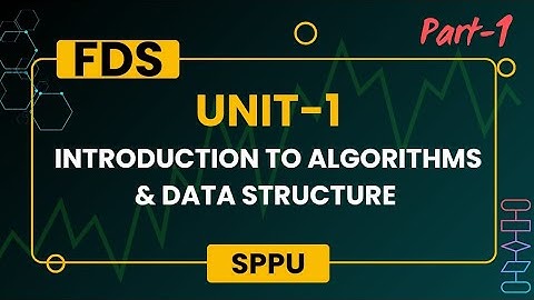 FDS Unit-1 Introduction to Algorithms & Data Structures | Part-1 |#fds#sppu#algorithm#datastructures