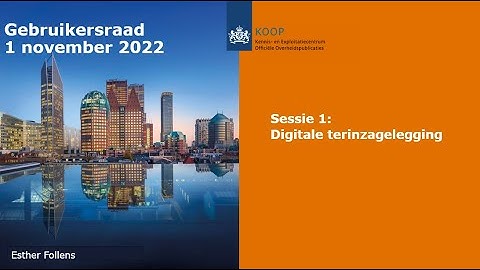 Gebruikersraad 1 november 2022 - Sessie 1 - Digitale terinzagelegging