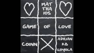 Watch Matthaios Game Of Love feat Coinn  Adrian KB Loyola video