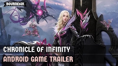 Chronicle of Infinity - Official Trailer (Android)