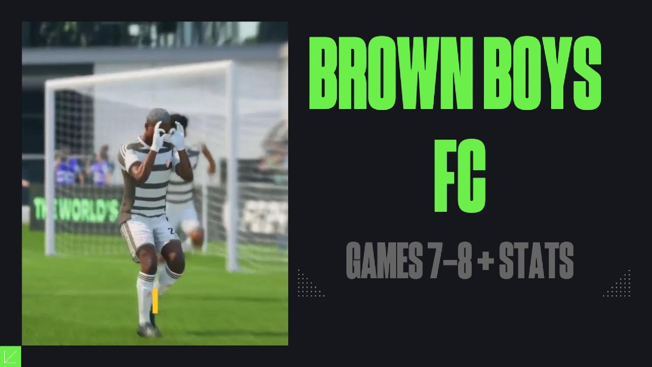 BROWN BOY FC GAMES 7-8+STATS - EAFC PRO CLUBS
