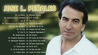 JOSE L. PERALES 25 SUS GRANDES EXITOS - JOSE L. PERALES SUS MEJORES ÉXITOS