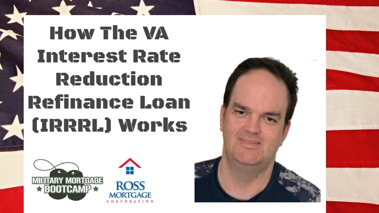 how-the-va-interest-rate-reduction-refinance-loan-irrrl-works-youtube