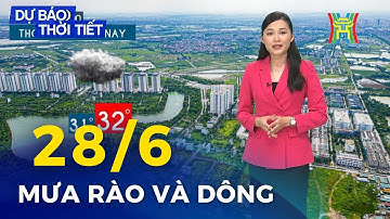 Thời tiết Hà Nội hôm nay ngày mai 28/6/25: Mưa rào và dông rải rác | Dự báo thời tiết mới nhất