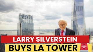 Larry Silverstein Buys U.S. Bank Tower | LA’s Skyline Changes