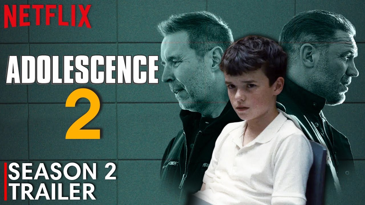 Adolescence Season 2 Trailer Release Date Update Plot Cast What
