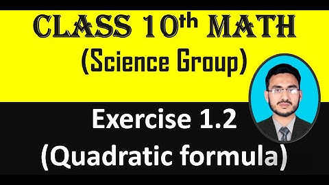 Class 10 Math(Science Group) Exercise 1.2 Complete || Quadratic formula