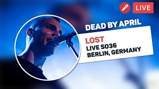 Dead By April - Lost (Live SO36, Berlin)