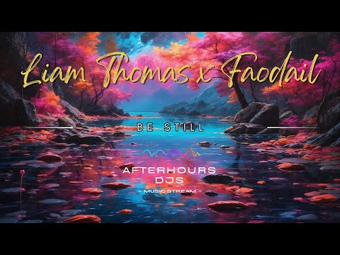 Liam Thomas x Faodail   Be Still