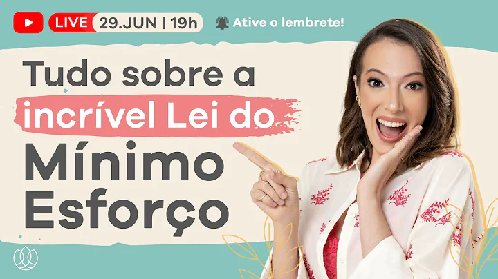 Lei do Mnimo Esforo: Como ATRAIR DESEJOS com facil...