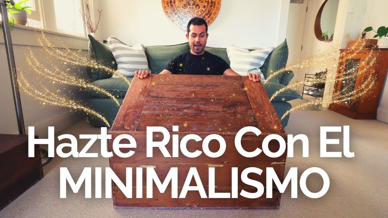 Cómo El MINIMALISMO Puede Hacerte  RICO! 😀