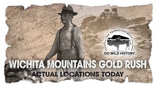 The Wichita Mountain Gold Rush (Actual Locations Today)