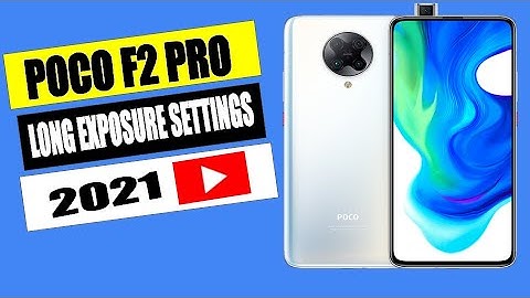 Poco F2 Pro Long Exposure Settings - MUST SEE!!