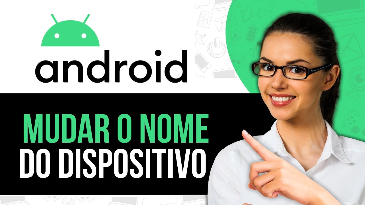 Como Mudar O Nome Do Dispositivo Android 2024 YouTube Como mudar o nome do dispositivo android 2024 youtube