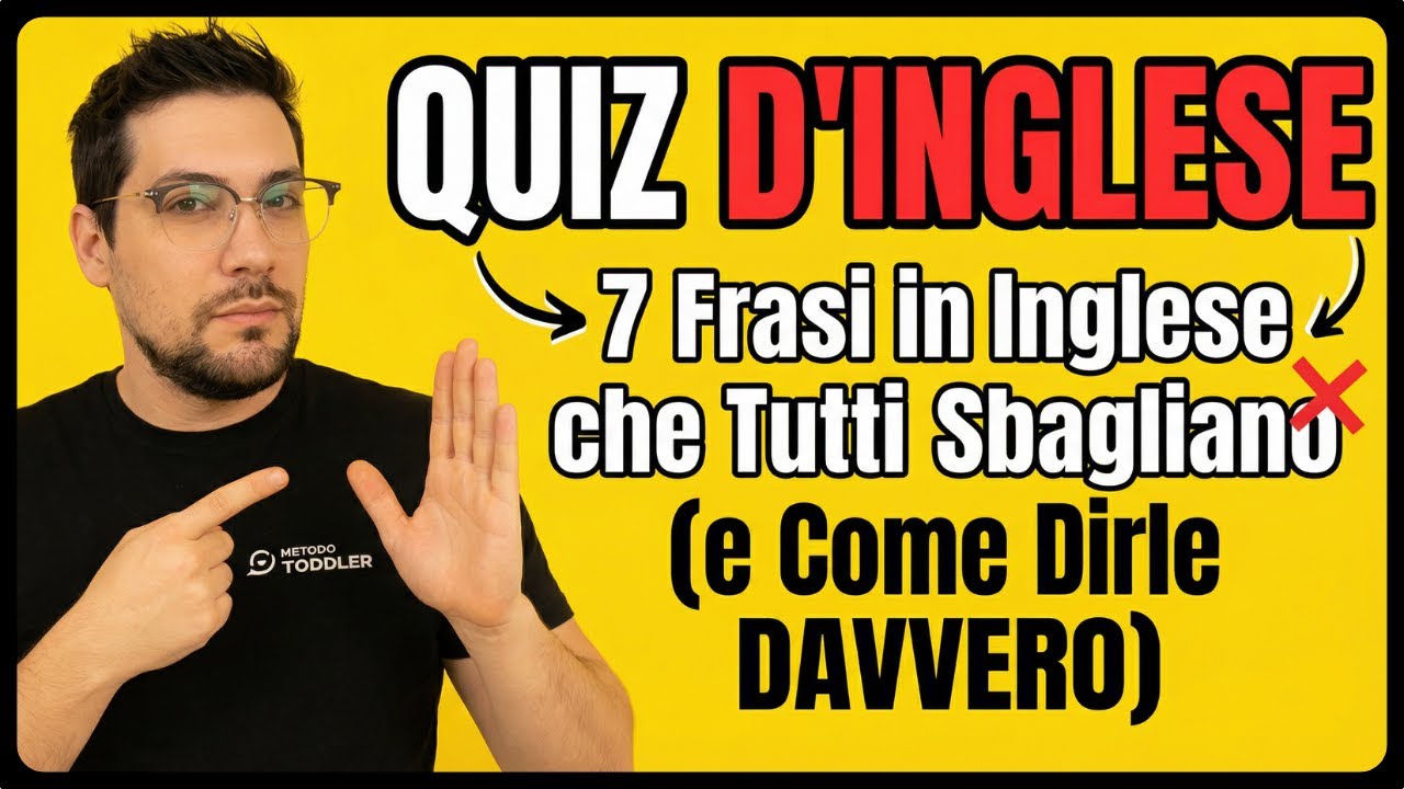QUIZ D'INGLESE | 7 Frasi in Inglese che Tutti Sbagliano (e Come Dirle DAVVERO)