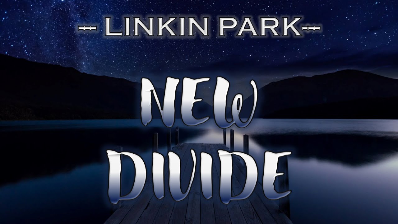 Linkin Park - New Divide [Lyrics]