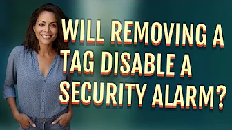Will removing a tag disable a security alarm? thumbnail