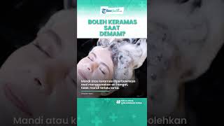 Bolehkah Keramas Saat Kondisi Tubuh Demam Begini Cara Keramas Agar Tubuh Tidak Menggigil Kedinginan