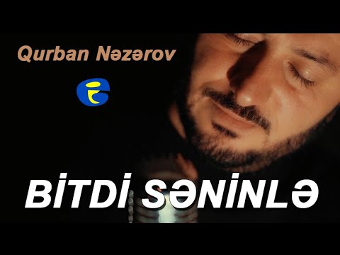 Qurban Nezerov - Bitdi Səninlə (Klip) 2021