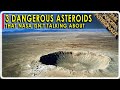 Three scary asteroids that you havent heard of and nasa isnt talking about