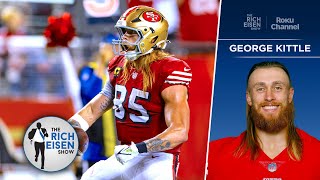 George Kittle Has a Message for Anyone Who Thinks the 49ers’ Window Has Closed | The Rich Eisen Show