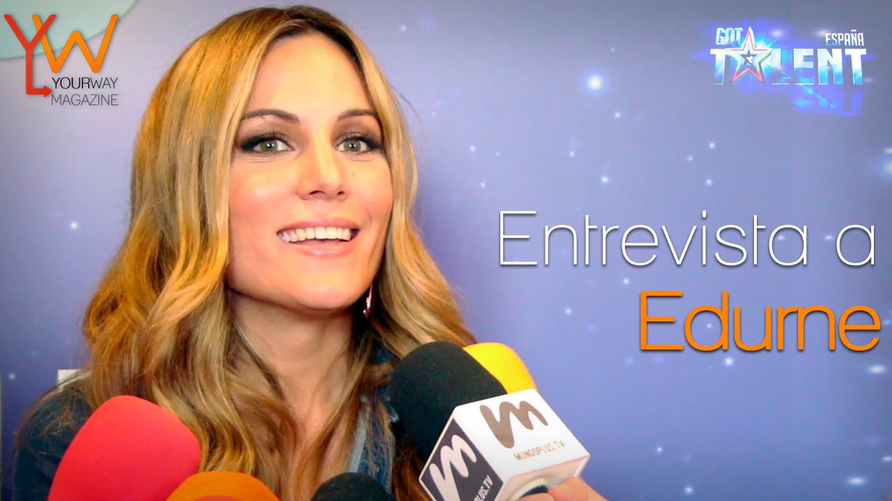 GOT TALENT ESPAÑA | Entrevista a Edurne