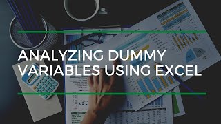 Analyzing Dummy Variables Using Excel