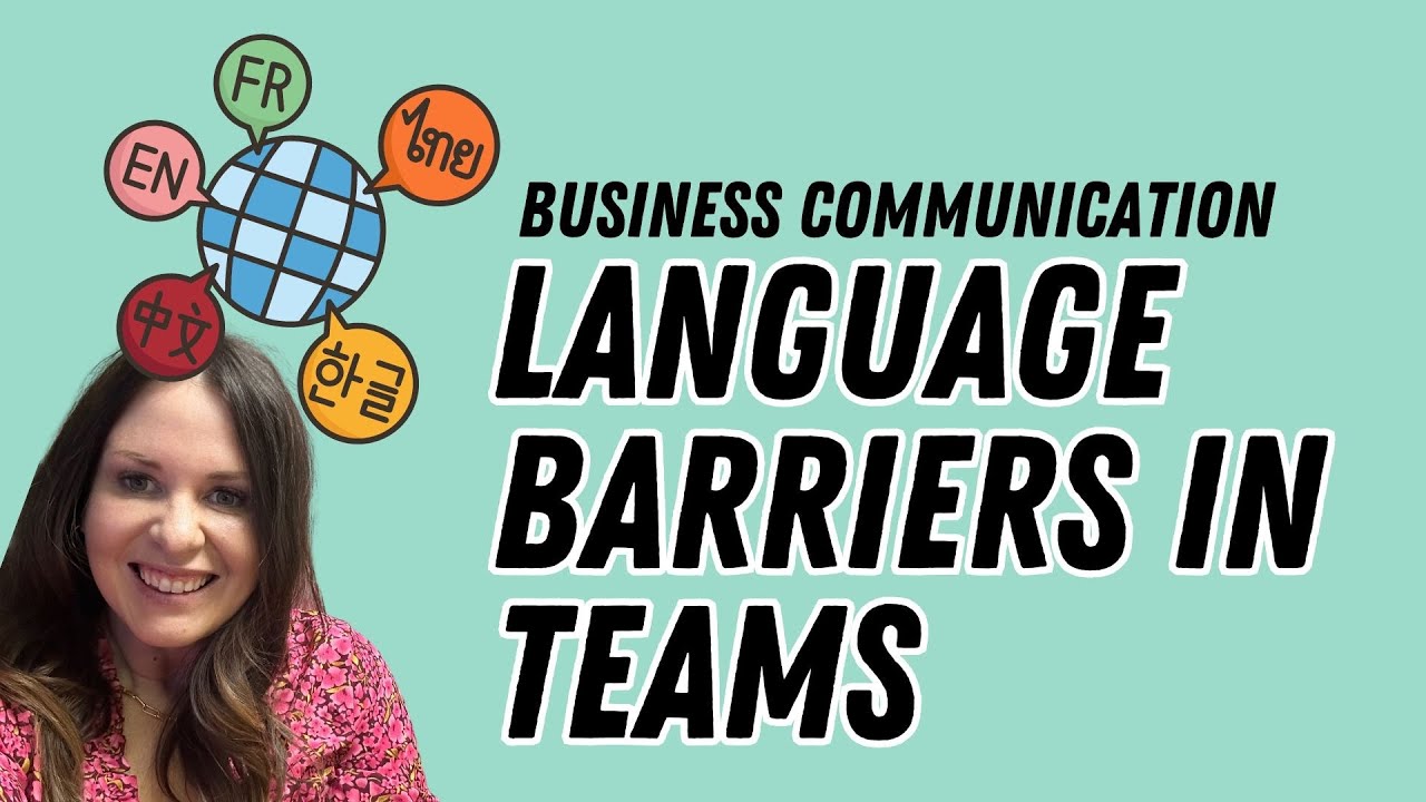 Language Barriers in Teams, Business Communication & English with Mrs. Howell