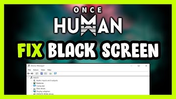 How to FIX Once Human Black Screen!