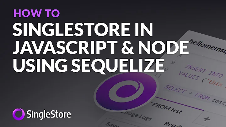 Get started with #SingleStore in #JavaScript and #Node using #Sequelize