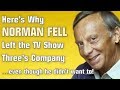 Here's Why Norman Fell Left Three's Company Behind