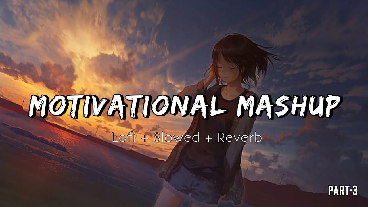The Motivation Mashup Part 3||Slowed+Reverb||Best Motivational Songs #motivation #lofi The Motivation Mashup Part 3||Slowed+Reverb||Best Motivational Songs #motivation #lofi